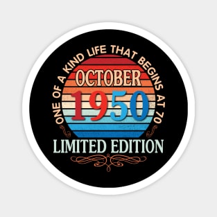 October 1950 One Of A Kind Life That Begins At 70 Years Old Limited Edition Happy Birthday To Me You Magnet